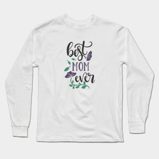 Best Mom Ever Long Sleeve T-Shirt